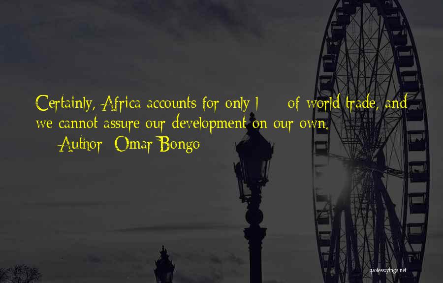 Bongo Quotes By Omar Bongo