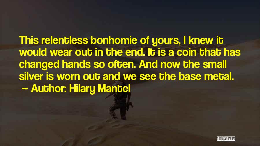 Bonhomie Quotes By Hilary Mantel