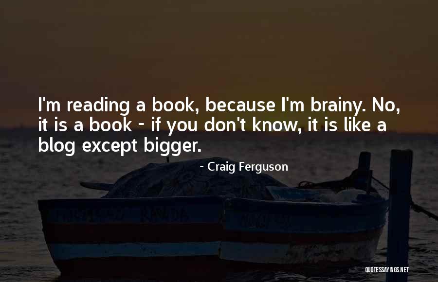 Bonics Quotes By Craig Ferguson Bonics Quotes By Craig Ferguson