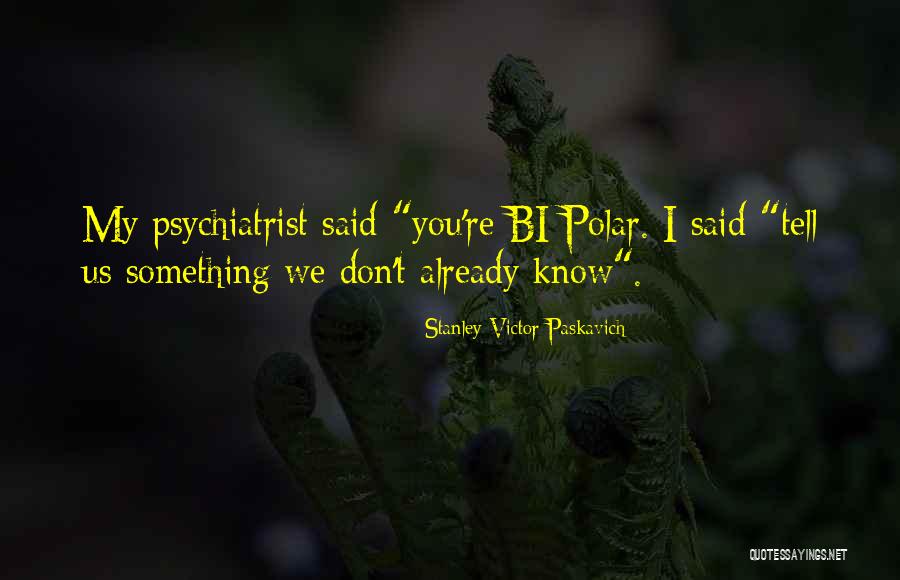 Boniesterplanet Quotes By Stanley Victor Paskavich Boniesterplanet Quotes By Stanley Victor Paskavich