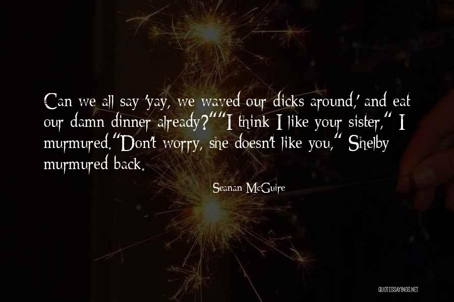 Bonnafous Montauban Quotes By Seanan McGuire Bonnafous Montauban Quotes By Seanan McGuire
