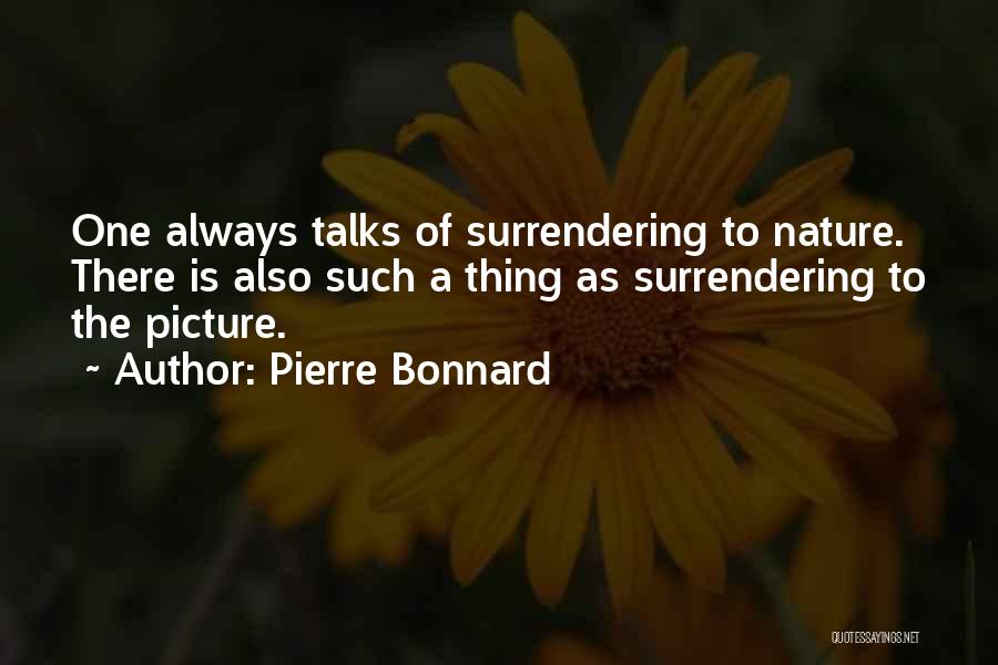 Bonnard Quotes By Pierre Bonnard