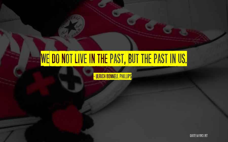 Bonnell Quotes By Ulrich Bonnell Phillips Bonnell Quotes By Ulrich Bonnell Phillips