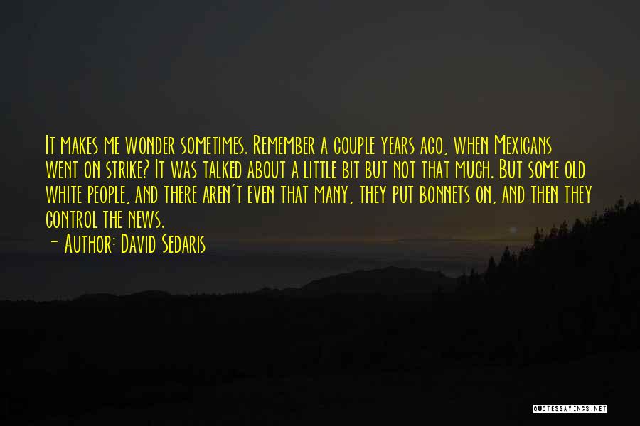 Bonnets Quotes By David Sedaris