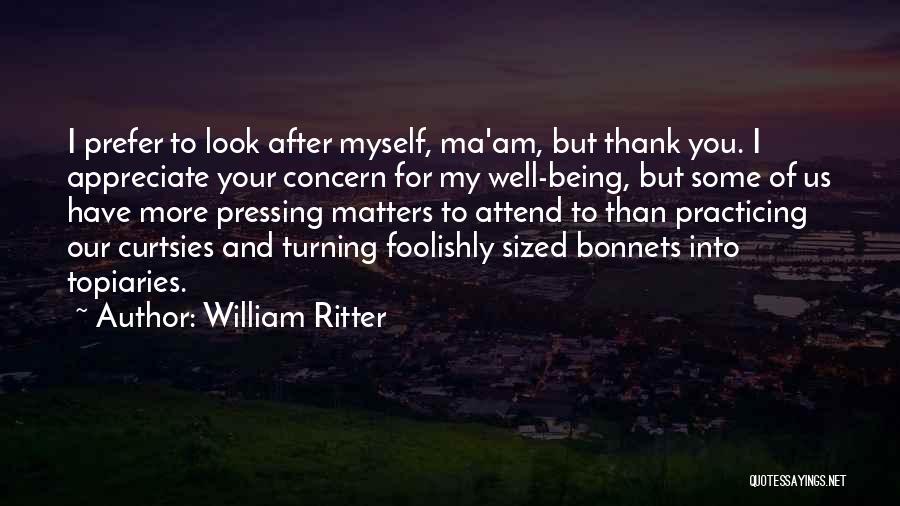 Bonnets Quotes By William Ritter