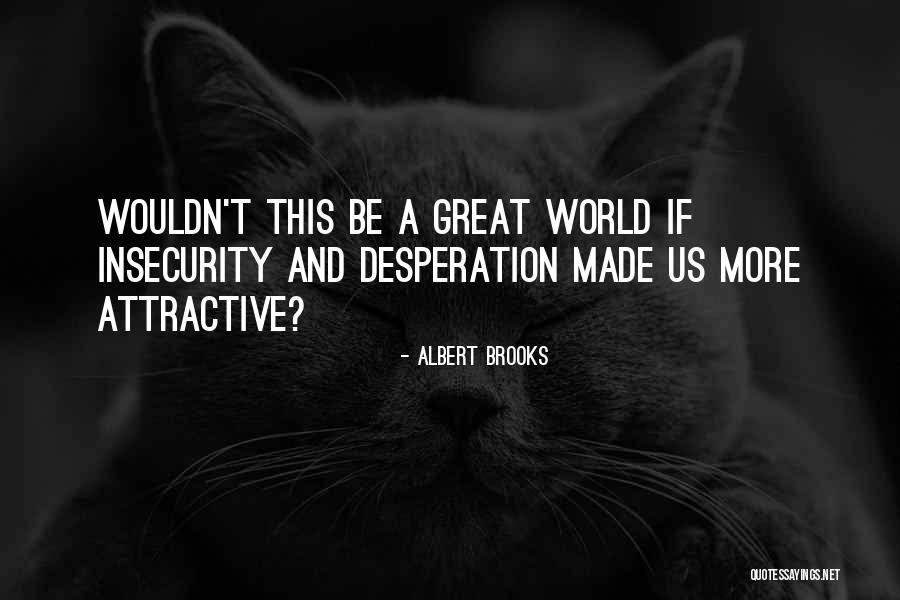 Bonnette Hunt Quotes By Albert Brooks Bonnette Hunt Quotes By Albert Brooks