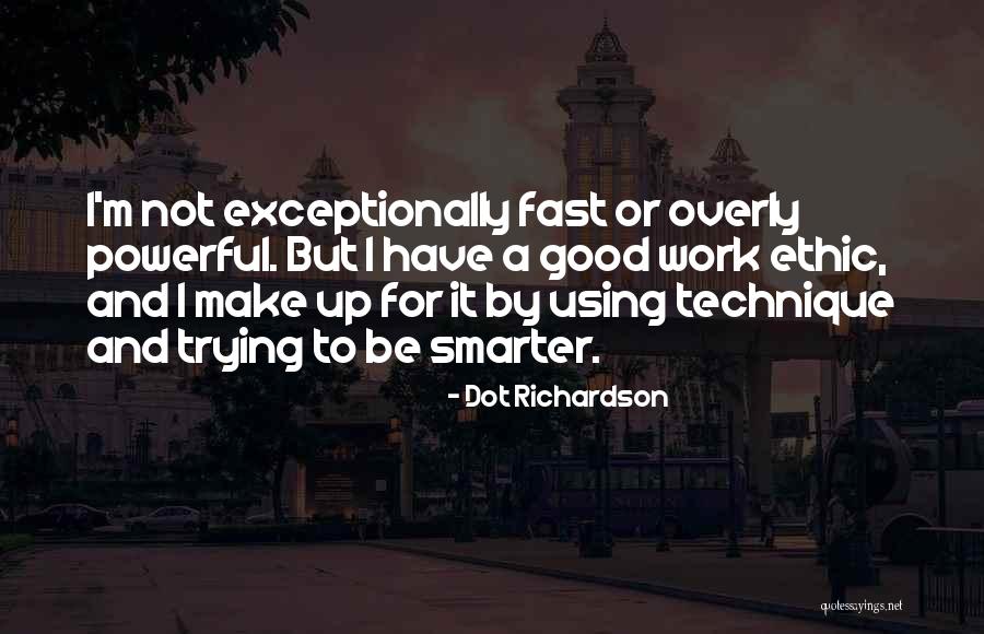 Bonnety Quotes By Dot Richardson Bonnety Quotes By Dot Richardson