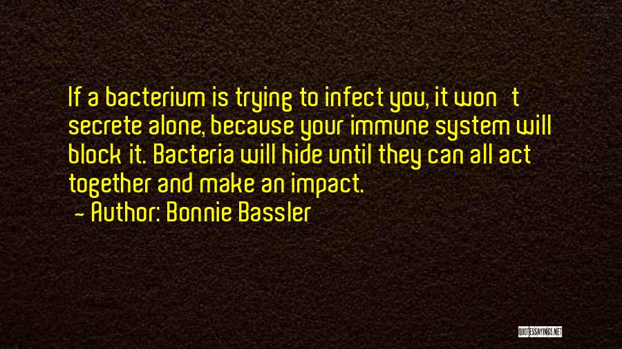 Bonnie Bassler Quotes 406092