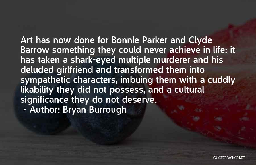 Bonnie & Clyde Quotes By Bryan Burrough