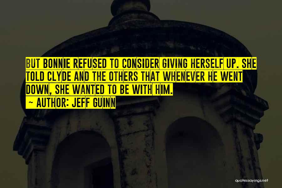 Bonnie & Clyde Quotes By Jeff Guinn