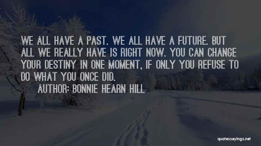 Bonnie Hearn Hill Quotes 492107