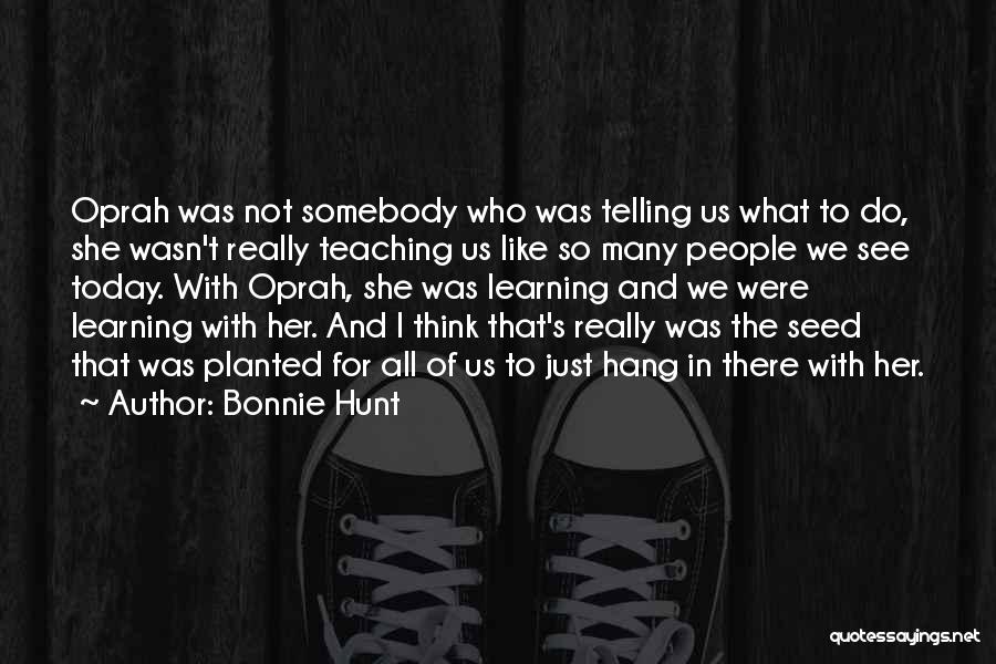 Bonnie Hunt Quotes 1428676