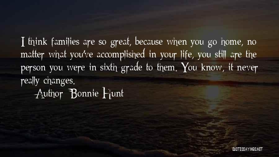 Bonnie Hunt Quotes 461700