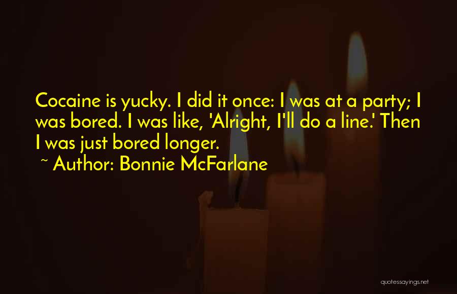 Bonnie McFarlane Quotes 1437482