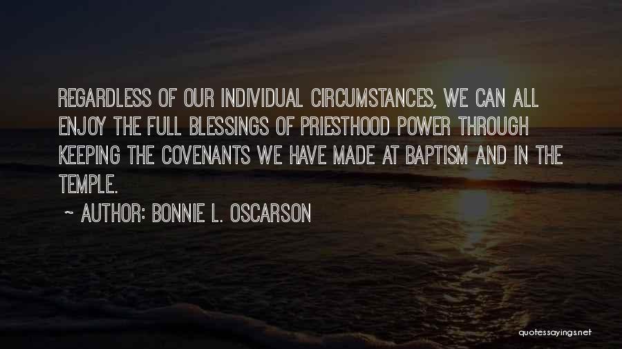 Bonnie Oscarson Quotes By Bonnie L. Oscarson