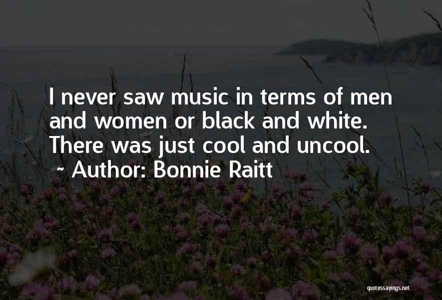 Bonnie Raitt Quotes 1000962