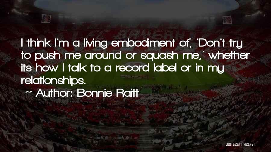 Bonnie Raitt Quotes 1107460