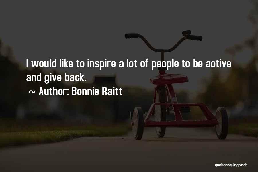 Bonnie Raitt Quotes 1584140