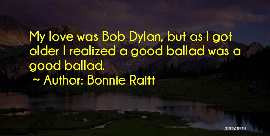 Bonnie Raitt Quotes 1651935