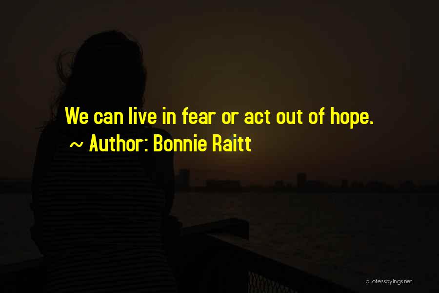 Bonnie Raitt Quotes 1759063