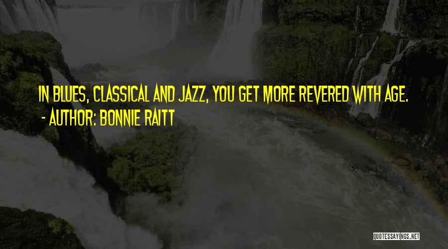 Bonnie Raitt Quotes 1945843