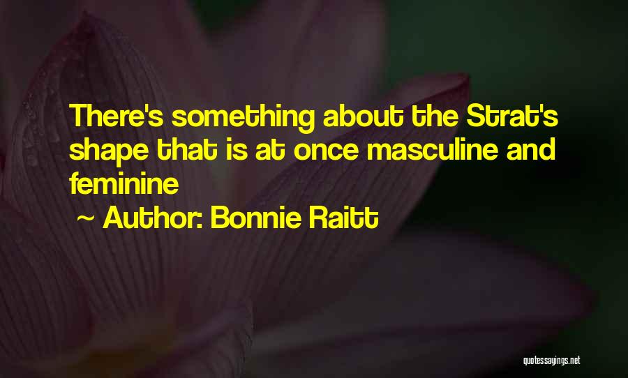 Bonnie Raitt Quotes 2013477