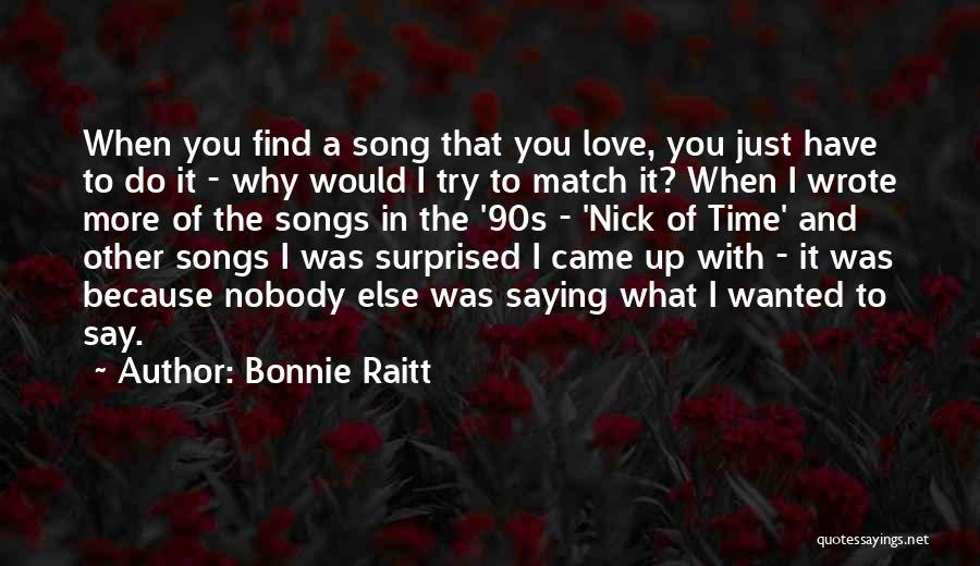 Bonnie Raitt Quotes 2175970