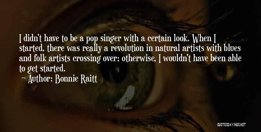 Bonnie Raitt Quotes 2182490