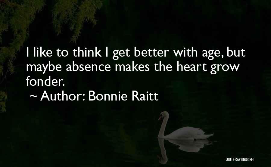 Bonnie Raitt Quotes 2185562