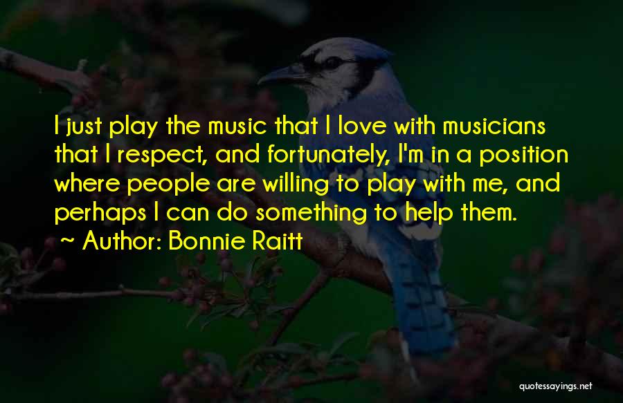 Bonnie Raitt Quotes 2190383