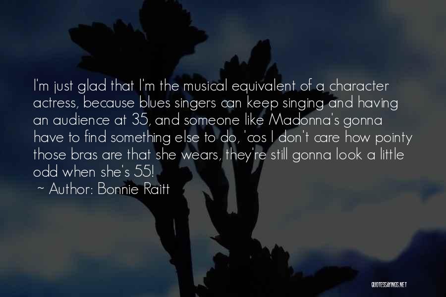 Bonnie Raitt Quotes 628854