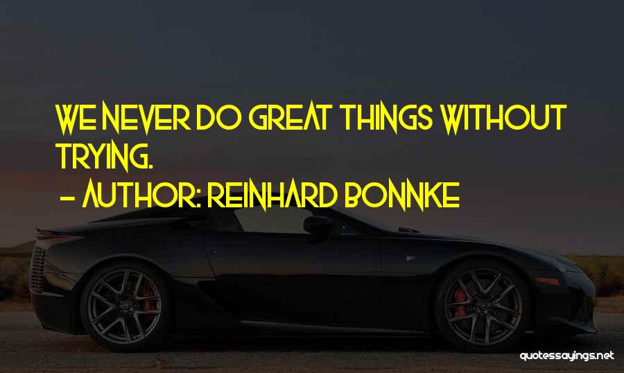 Bonnke Quotes By Reinhard Bonnke