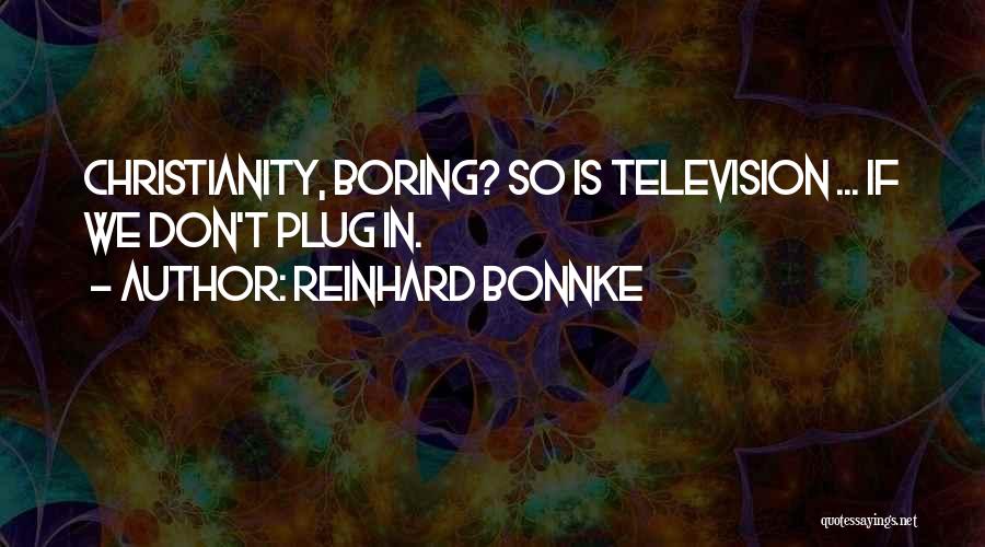 Bonnke Quotes By Reinhard Bonnke