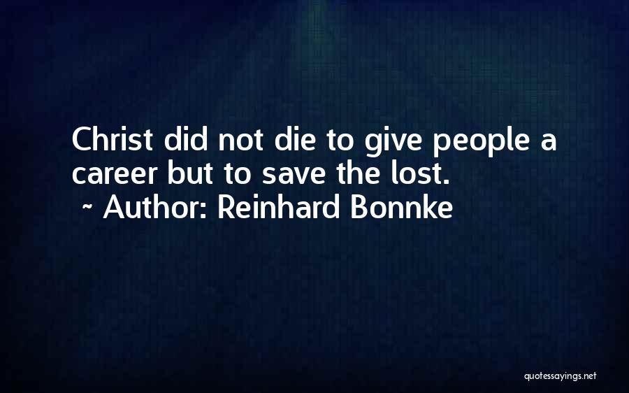 Bonnke Quotes By Reinhard Bonnke