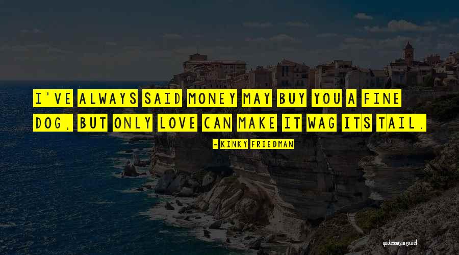 Bonpoint Clothing Quotes By Kinky Friedman Bonpoint Clothing Quotes By Kinky Friedman