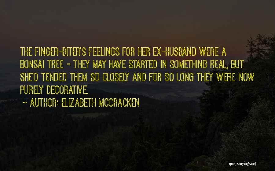 Bonsai Quotes By Elizabeth McCracken