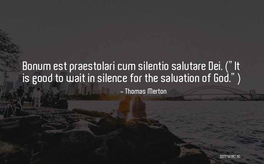 Bonum Est Quotes By Thomas Merton Bonum Est Quotes By Thomas Merton