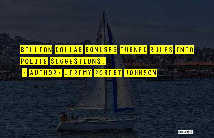 Bonuses Quotes By Jeremy Robert Johnson