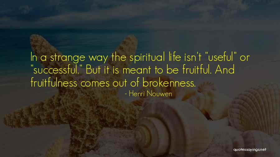 Bonvallet Family Dentistry Quotes By Henri Nouwen Bonvallet Family Dentistry Quotes By Henri Nouwen