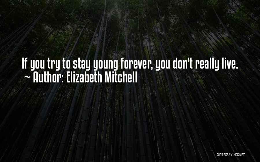 Bonyak Quotes By Elizabeth Mitchell