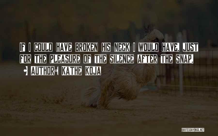 Bonyak Quotes By Kathe Koja