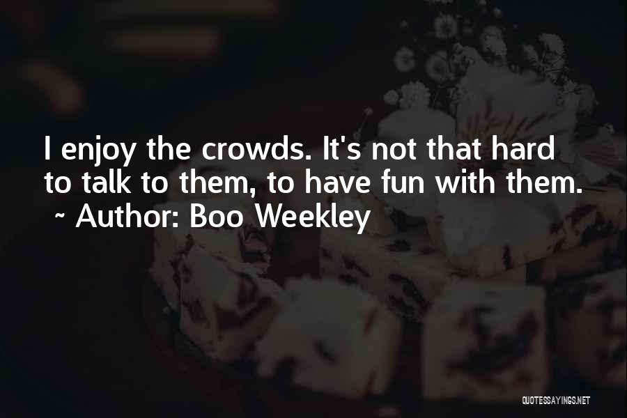 Boo Boo Quotes By Boo Weekley