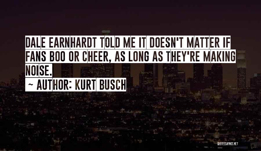 Boo Boo Quotes By Kurt Busch