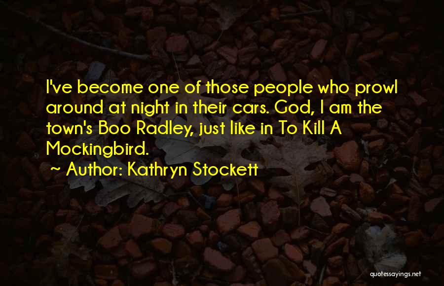 Boo In To Kill A Mockingbird Quotes By Kathryn Stockett