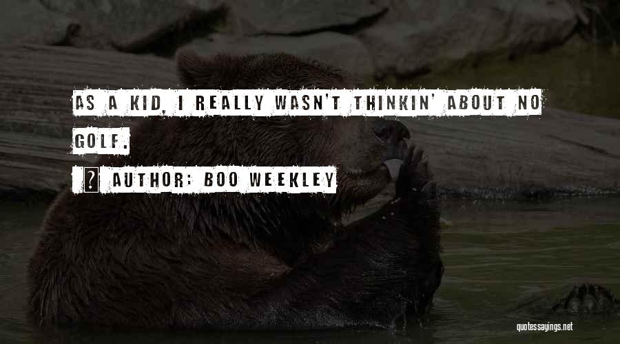 Boo Weekley Quotes 1082437