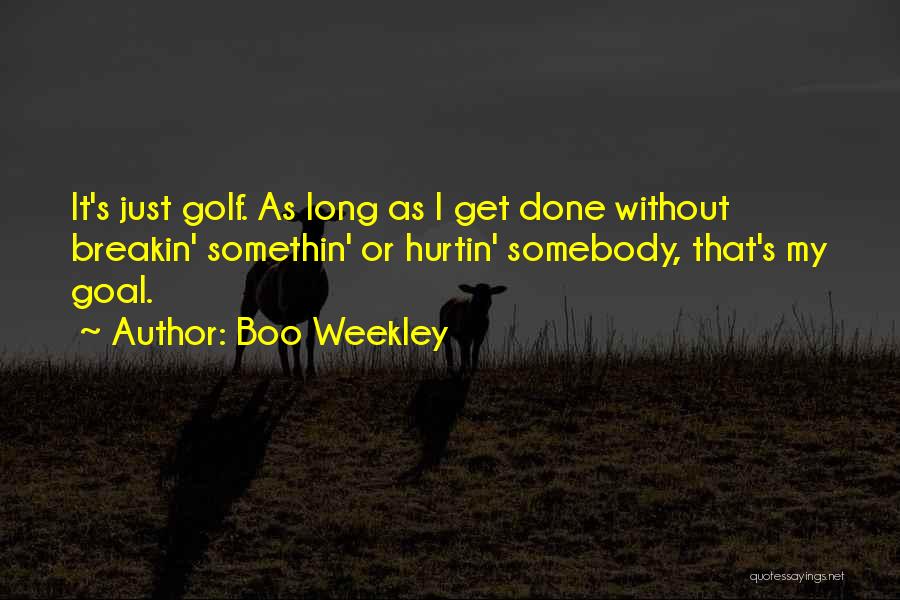 Boo Weekley Quotes 166118