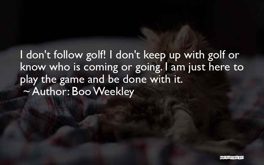 Boo Weekley Quotes 369215