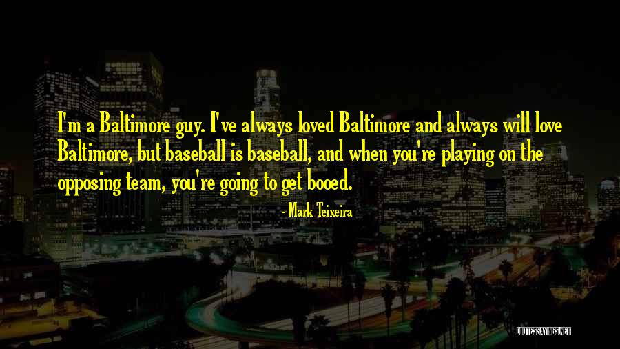Booed Quotes By Mark Teixeira Booed Quotes By Mark Teixeira