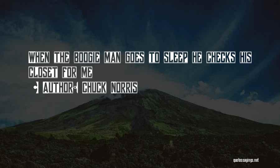 Boogie Man Quotes By Chuck Norris