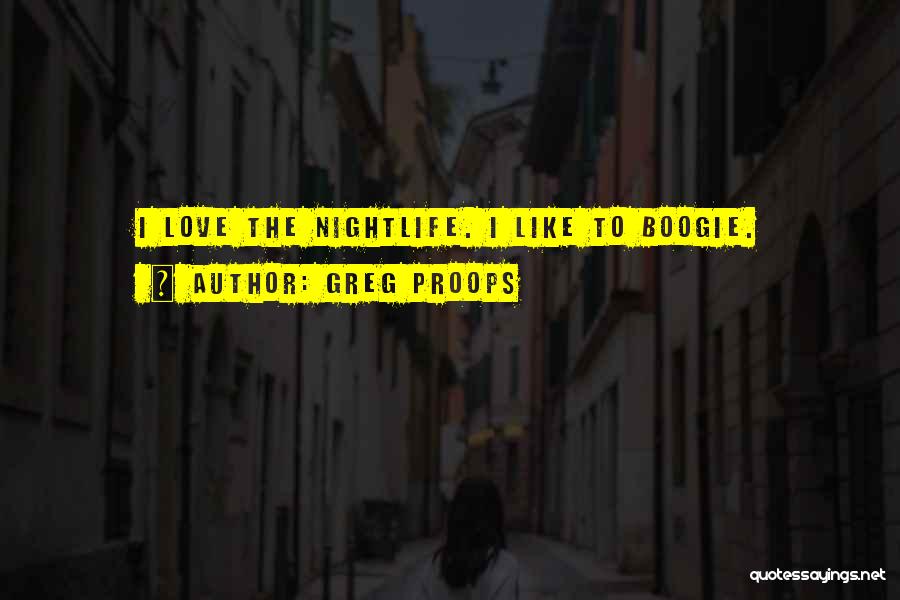 Boogie Quotes By Greg Proops
